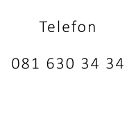 Telefon  081 630 34 34