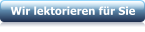 Wir lektorieren f�r Sie
